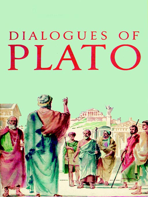Title details for Dialogues of Plato by Plato - Available
